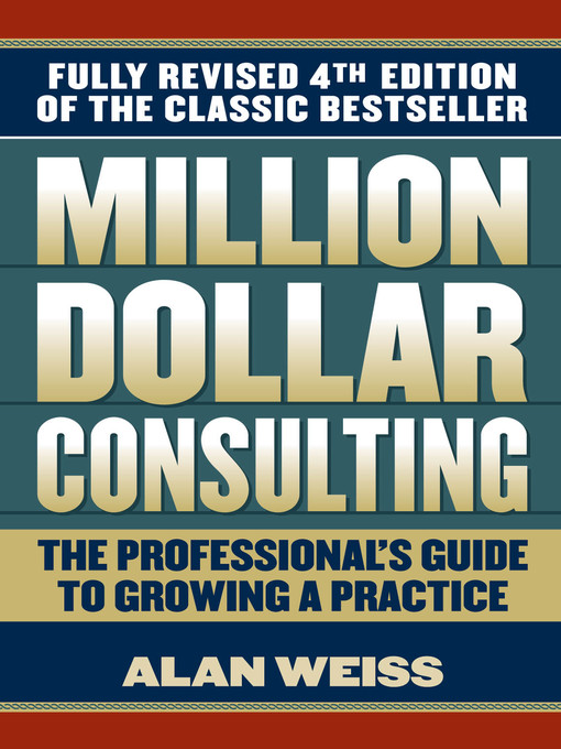 Title details for Million Dollar Consulting by Alan Weiss - Available